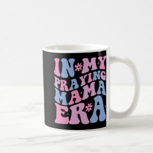 My Praying Mama Era Religious Mum Christian Mother Coffee Mug