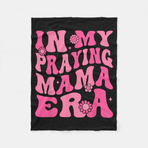 My Praying Mama Era Religious Mum Christian Mother Fleece Blanket
