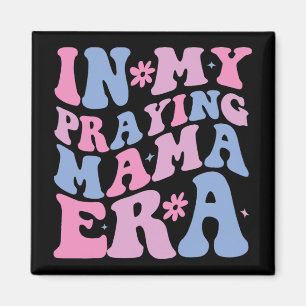 My Praying Mama Era Religious Mum Christian Mother Magnet
