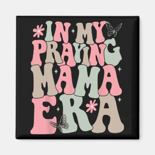 My Praying Mama Era Religious Mum Christian Mother Magnet