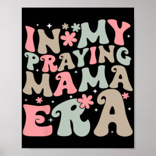 My Praying Mama Era Religious Mum Christian Mother Poster