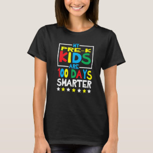 My Pre k Kids are 100 Days Smarter 100 Day Of Scho T-Shirt