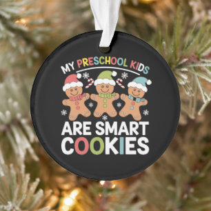 My Preschool Kids Are Smart Cookies Teacher Xmas Ornament
