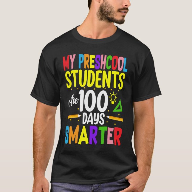 My Preschool Students Are 100 Days Smarter 100 Day T-Shirt (Front)