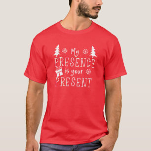 My Presence is your Present Christmas Family T-Shirt