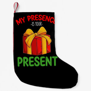 My Presence Is Your Present Family Christmas Small Christmas Stocking