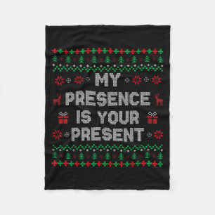 My Presence Is Your Present Ugly Christmas Funny X Fleece Blanket