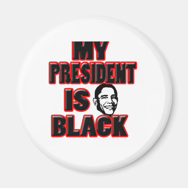 My President Is Black Magnet (Front)
