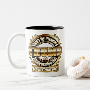 My President Trump Inauguration Day 17 Coffee cup