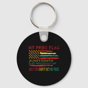 My Pride Flag Juneteenth Is My Independence Day  Key Ring