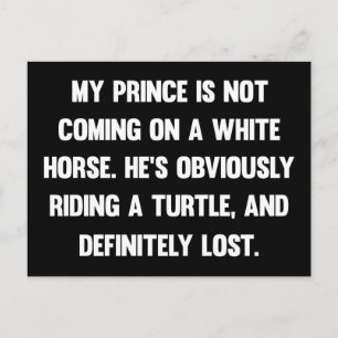 My prince is not coming on a white horse.. funny postcard
