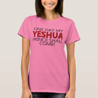 My Prince Shall Come T-Shirt