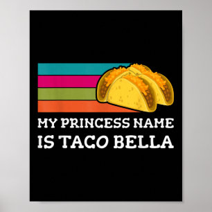 My Princess Name Is Taco Bella Fun Cinco De Mayo T Poster