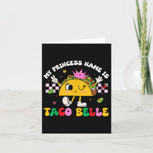 My Princess Name Is Taco Belle Cinco De Mayo Shirt Card