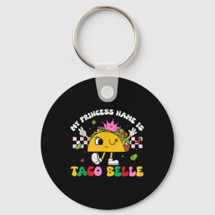My Princess Name Is Taco Belle Cinco De Mayo Shirt Key Ring