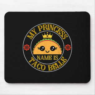 My Princess Name Is Taco Belle Funny Cinco De Mayo Mouse Mat