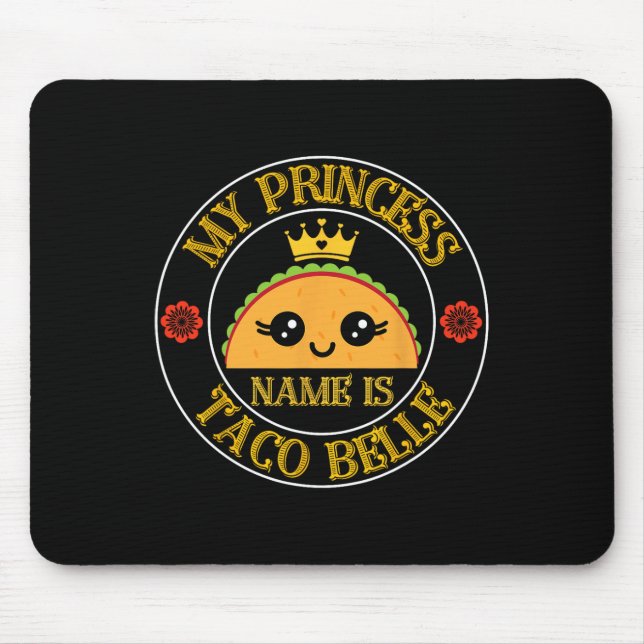 My Princess Name Is Taco Belle Funny Cinco De Mayo Mouse Mat (Front)