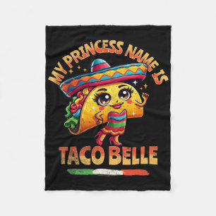 My Princess Name Is Taco Belle - Funny Food Lover Fleece Blanket