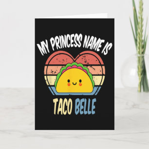 My Princess Name Is Taco Belle Funny Foodie Cinco Card