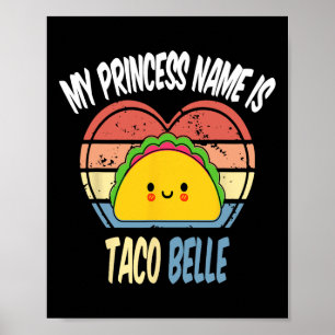 My Princess Name Is Taco Belle Funny Foodie Cinco Poster