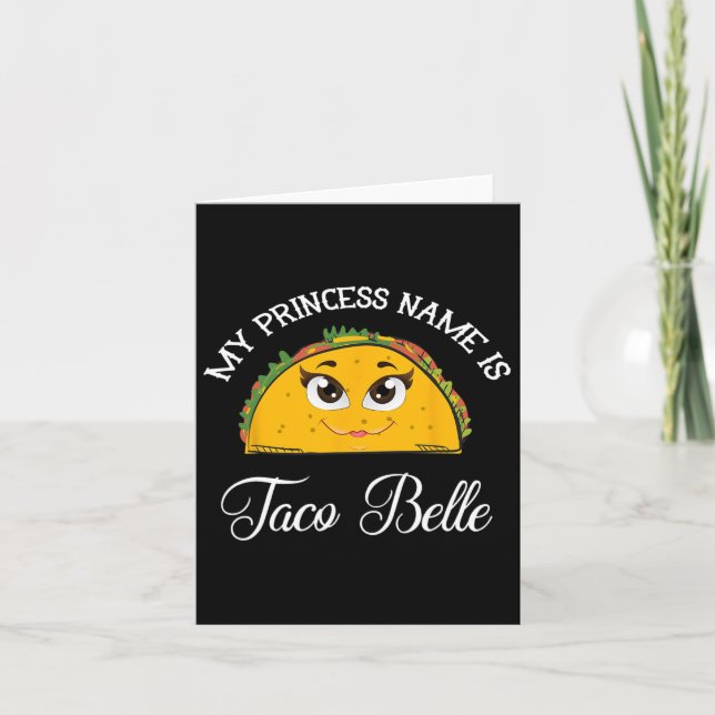 My Princess Name Is Taco Belle - Funny Pun Cinco D Card (Front)