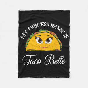 My Princess Name Is Taco Belle - Funny Pun Cinco D Fleece Blanket
