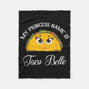 My Princess Name Is Taco Belle - Funny Pun Cinco D Fleece Blanket