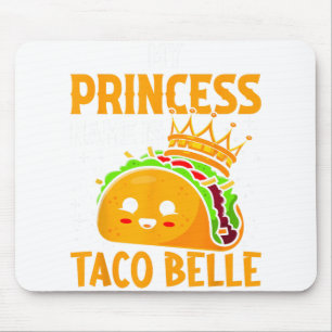 My Princess Name Is Taco Belle - Funny Pun Cinco D Mouse Mat