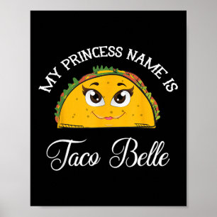 My Princess Name Is Taco Belle - Funny Pun Cinco D Poster