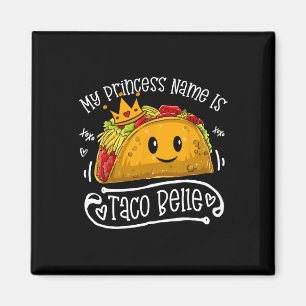 My Princess Name Is Taco Belle Funny Pun Cinco De Magnet