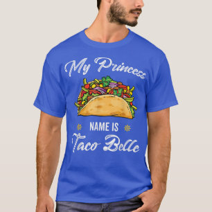 My Princess Name Is Taco Onion Tomato Sausage Bell T-Shirt
