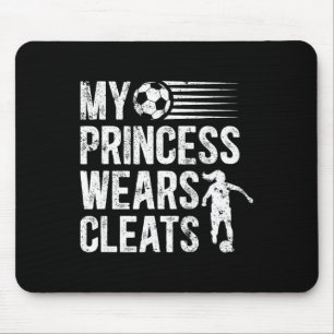 My Princess Wears Cleats Soccer Dad Of A Soccer Pl Mouse Mat