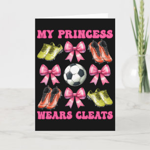 My Princess Wears Cleats Soccer Mom Mother's Day C Card