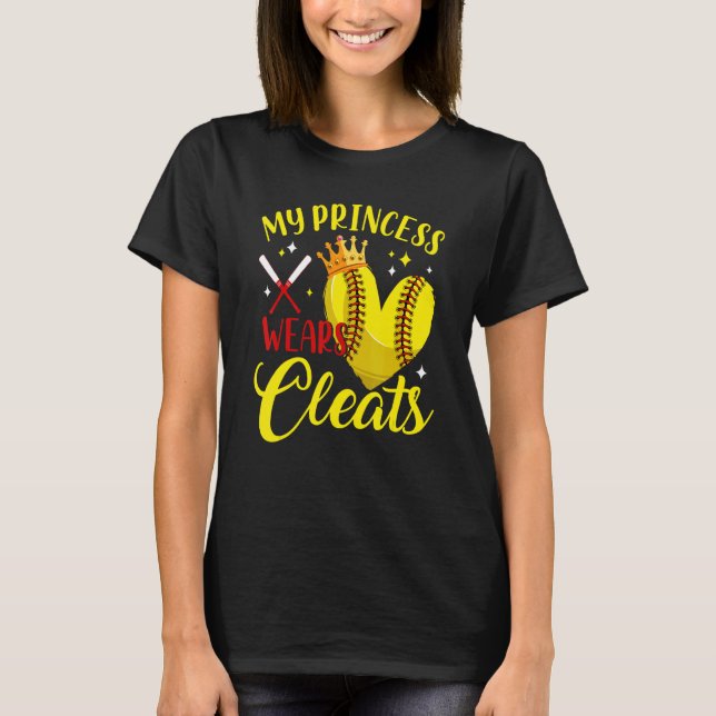 My Princess Wears Cleats Softball Daughter Mothers T-Shirt (Front)
