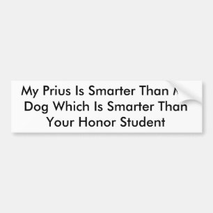 My Prius Is Smarter Than My Dog Which Is Smarte... Bumper Sticker