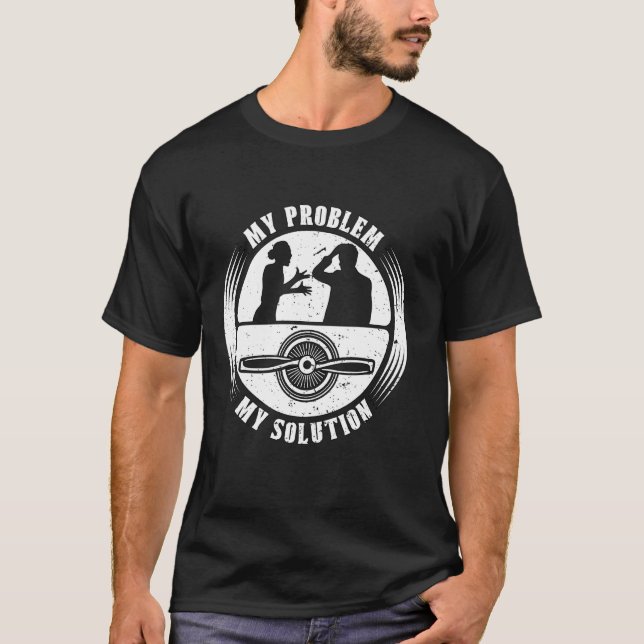 My Problem My Pictogram Dad Engineering Aerospace  T-Shirt (Front)