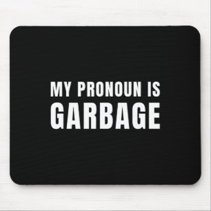 My Pronoun Is Garbyge Sarcastic Trump Vance Suppor Mouse Mat