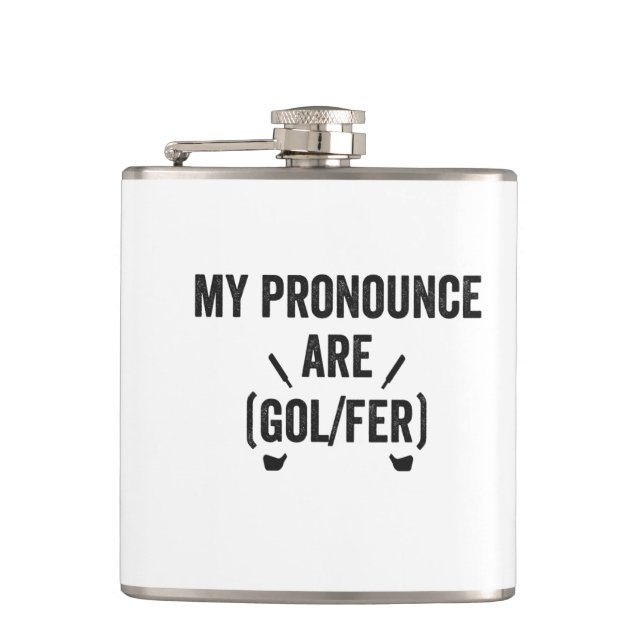 My Pronounce Are Golfer Funny Golfing Gender Gift Hip Flask (Front)