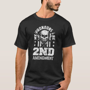 My Pronouns Are 2nd Amendment Pro Gun Pro USA Patr T-Shirt