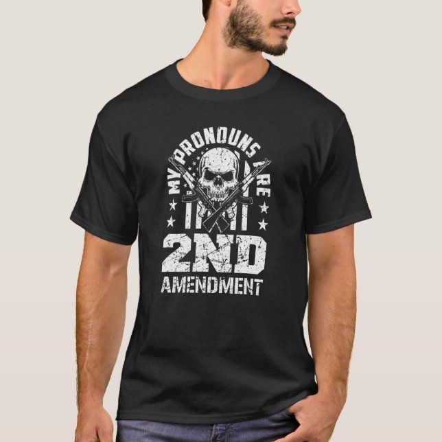 My Pronouns Are 2nd Amendment Pro Gun Pro USA Patr T-Shirt (Front)
