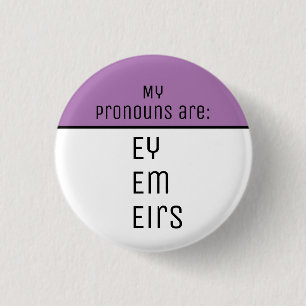 My pronouns are Ey Em Eirs 3 Cm Round Badge