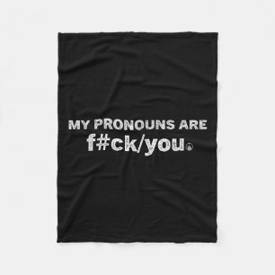 My Pronouns Are F#ck You Funny Pride Lgbt Queer Sa Fleece Blanket