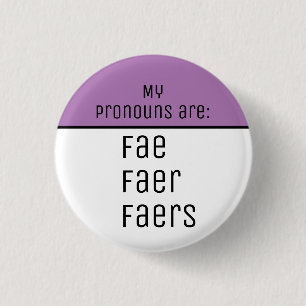 My pronouns are Fae Faer Faers 3 Cm Round Badge