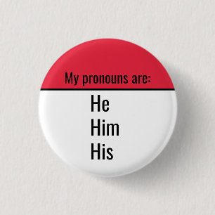 My pronouns are He Him His 3 Cm Round Badge