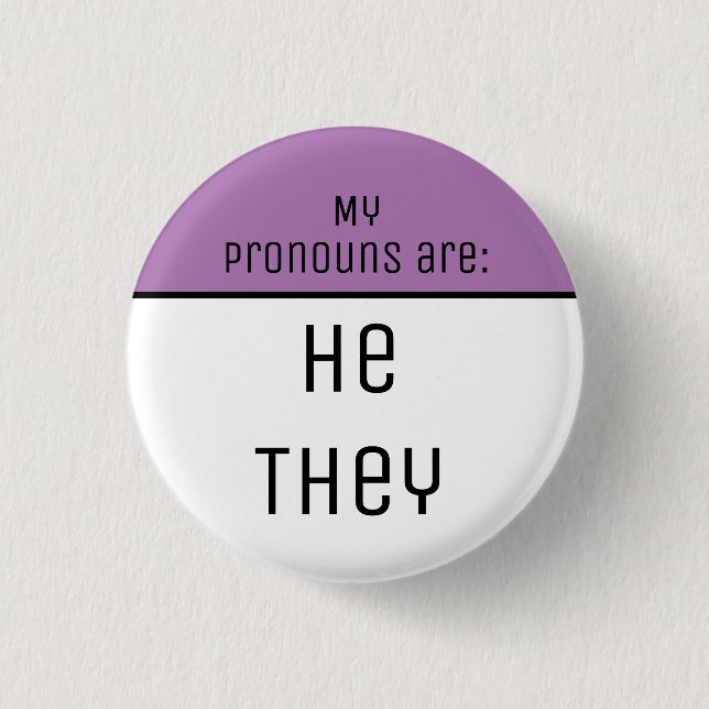 My pronouns are He They 3 Cm Round Badge (Front)
