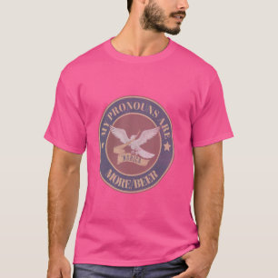 My Pronouns Are More Beer USA Eagle American Funny T-Shirt