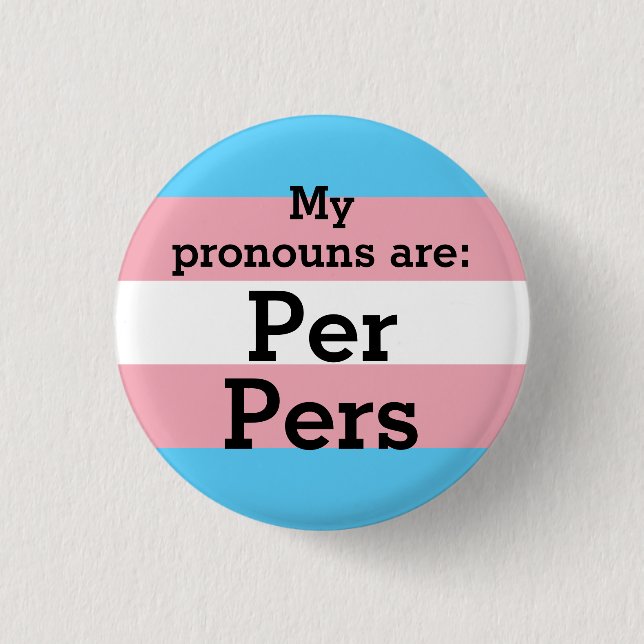 My pronouns are: Per Pers - Trans Flag Button (Front)