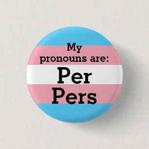 My pronouns are: Per Pers - Trans Flag Button