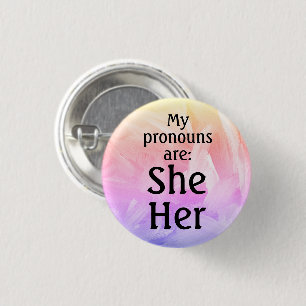 My pronouns are: She Her  3 Cm Round Badge