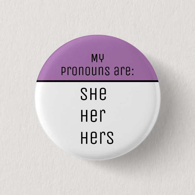 My pronouns are She Her Hers 3 Cm Round Badge (Front)